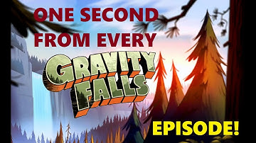 1 second from every Gravity Falls episode, short (and other things)