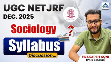Sociology Syllabus Discussion... For UGC NET JRF DECEMBER 2025 By PRAKARSH SIR