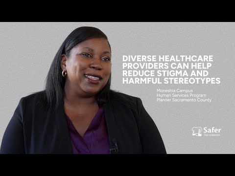 Diverse healthcare providers can help reduce stigma and harmful stereotypes | Safer Sacramento