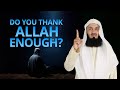 Do You Thank Allah Enough??? - Mufti Menk