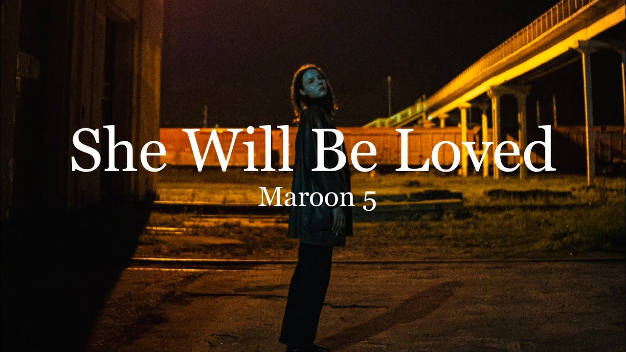 she will be loved maroon five