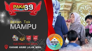 Paka 89 Music | Bukan Tak Mampu | Live Karang Agung MUBA | WD Dira And Marwa | Beken Production