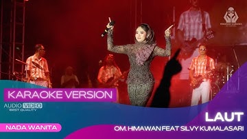LAUT (VERSI KARAOKE) SILVY KUMALASARI X OM HIMAWAN | HARLAH K 6 ST | BEGITU RINDUKU PADA PEREMPUANKU