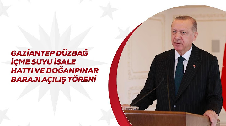 Gaziantep Düzbağ İçme Suyu İsale Hattı ve Doğanpınar Barajı Açılış Töreni