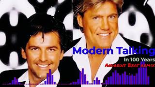 Modern Talking - In 100 Years (Andrews Beat remix 2023). A remix of the 1987 song