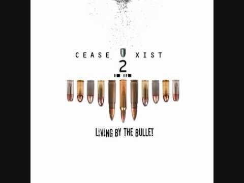 Watch Cease2Xist - Living by the Bullet on YouTube