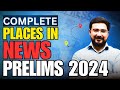 Complete places in news for upsc cse prelims 2024