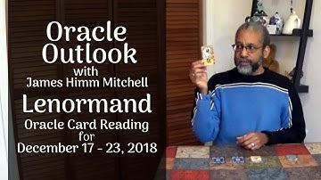 Oracle Outlook: Lenormand Reading for December 17 - 23, 2018