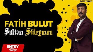Fatih Bulut- Sultan Süleyman 2020 Feat. (ENTRY) Resimi