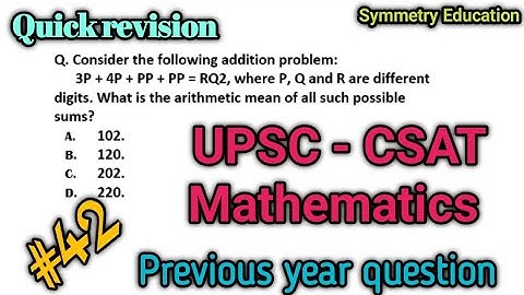 3P+ 4P+PP + PP = RQ2, what is arithmetic mean of all such possible sums.  #upscprelims2024