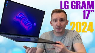 LG Gram 17' (2024) Review --  I Understand the Hype