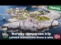 Lofoten islands from drone. All day rains &amp; phone stop working. Norway van conversion trip #10