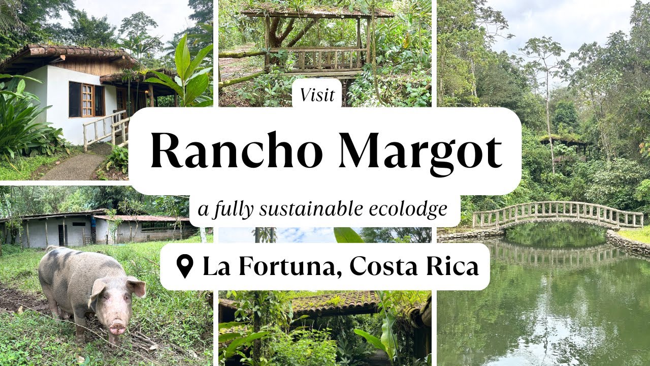 Rancho Margot; A fully Sustainable Ecolodge in La Fortuna, Costa Rica 🌿🇨🇷