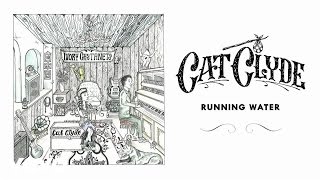 Miniatura de vídeo de "Cat Clyde - Running Water (Official Audio)"