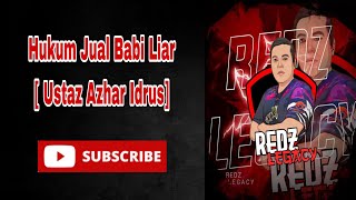 Hukum jual babi liar | Ustaz Azhar Idrus