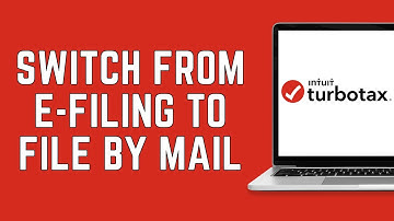 How Do I Switch From e-Filing To File By Mail On TurboTax? (2024)