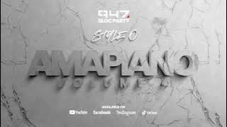 Style O - 947 Bloc Party (Amapiano Vol 4)