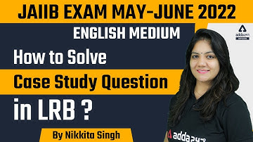JAIIB Exam May June 2022 | ENGLISH MEDIUM | How to Solve Case Study Question in LRB?