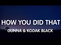 Download Lagu Gunna feat Kodak Black - How You Did That (Lyrics) New Song