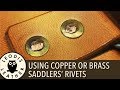 Using Copper or Brass Leather Saddlers' Rivets