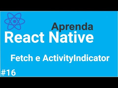 Aprenda React Native #16 - Exibindo o componente ActivityIndicator ao consumir os dados da API