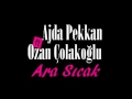 Ajda Pekkan feat. Ozan Çolakoğlu - Ara Sıcak