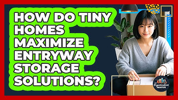 How Do Tiny Homes Maximize Entryway Storage Solutions? - Your Organization Mentor