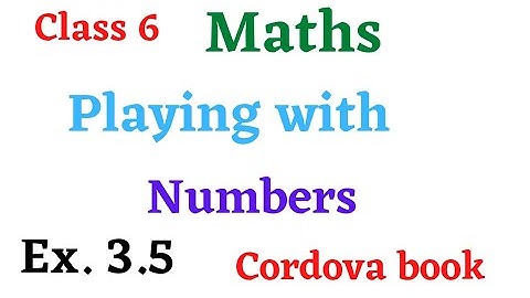 Class 6 maths playing with numbers Ex. 3.5 Q. 5 to 8 cordova book