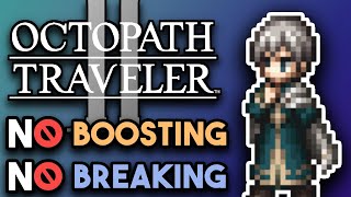 Can You Beat Octopath Traveler 2 Without Boosting or Breaking?
