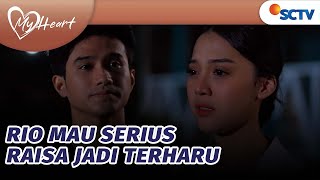 Rio Mau Serius dengan Hubungannya, Raisa Jadi Terharu | My Heart - Episode 11