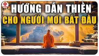 BẢN FULL: Cẩm Nang Thiền Cho Người Mới Bắt Đầu: Hướng Dẫn Đơn Giản Ai Cũng Thực Hiện Được