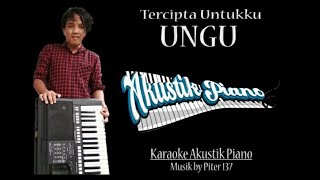 Tercipta Untukku - Ungu ( Karaoke Akustik Piano) Musik by Piter 137