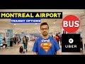 Montreal Airport to Downtown, Live Tips for students UBER and BUS details