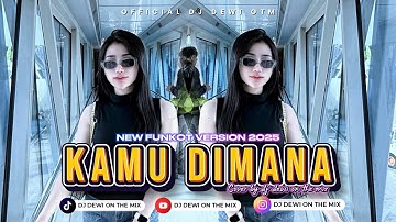 KAMU DIMANA - [ IPANK ] NEW FUNKOT VERSION 2025 COVER BY DJ DEWI ON THE MIX