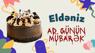 Eldəniz ad günün mübarək | Ad günü təbrikləri