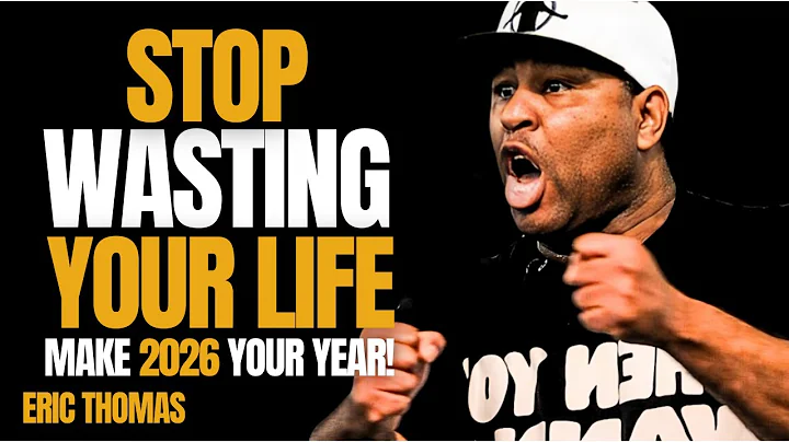 DON’T WASTE YOUR LIFE IN 2026 | Eric Thomas Motivational Speech