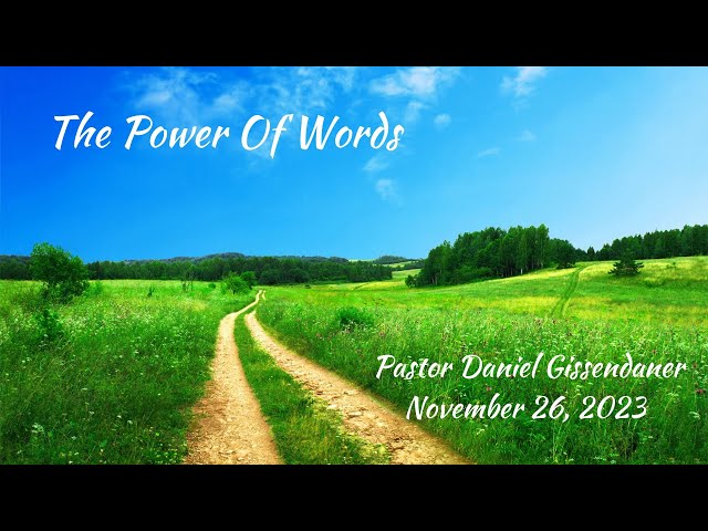 The Power Of Words | Pastor Daniel Gissendaner | 11-26-23M