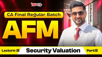 CA Final AFM: Security Valuation | Regular Batch Demo Lecture - 10 | CA Bhavin Gandhi | CA Final