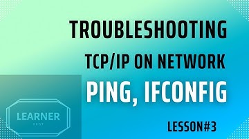 Troubleshooting TCP/IP on network (ping, ifconfig, netstat)