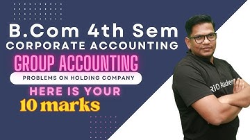 B.com 4th sem | Holding Company | Group Accounting | day -4