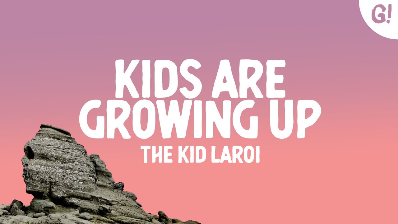 The Kid LAROI - Kids Are Growing Up (Part 1) (Lyrics) 