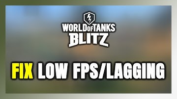 How to FIX World of Tanks Blitz Low FPS & Lagging!