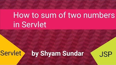 How to sum of two numbers in Servlet || Shyam Sundar