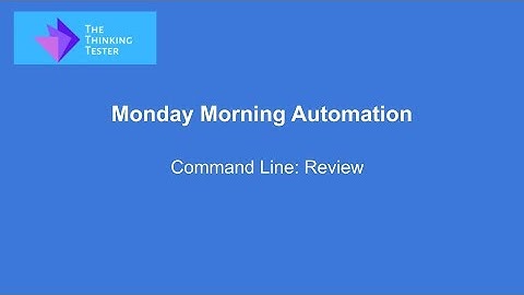 Monday Morning Automation: Command Line Review