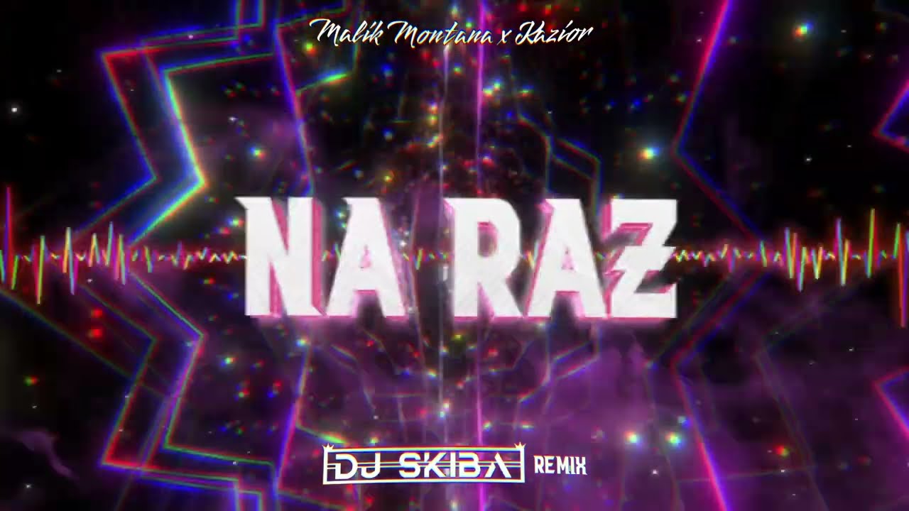 Malik Montana x Kazior - Na raz (DJ SKIBA REMIX)