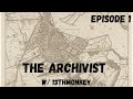 The archivist episode 1 w 13thmonkey
