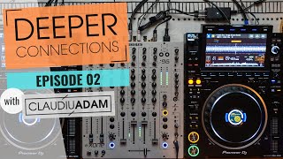 Claudiu Adam: Deeper Connections EP 02 | Organic & Progressive House DJ Mix [4K] 2022