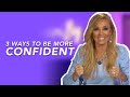 3 Ways To Be More Confident