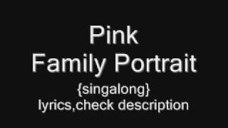 Pink - Family Portrait {singalong}