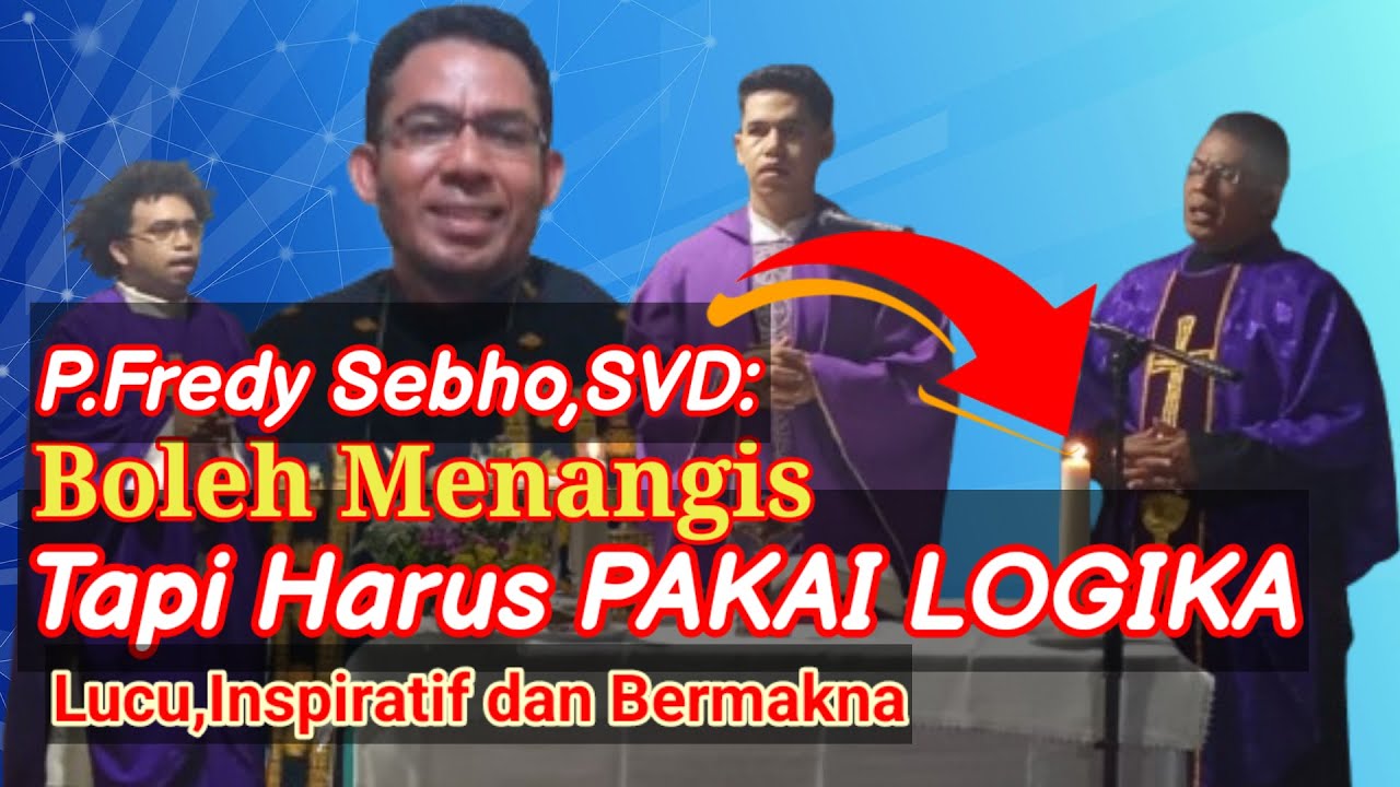 🛑KHOTBAH P.FREDY SEBHO,SVD: LUCU,INSPIRATIF DAN BERMAKNA #khotbahkristen #paterfredysebho #khotbah